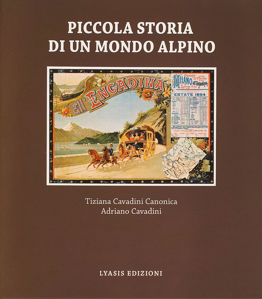 Piccola storia di un mondo alpino - L'Engadina
